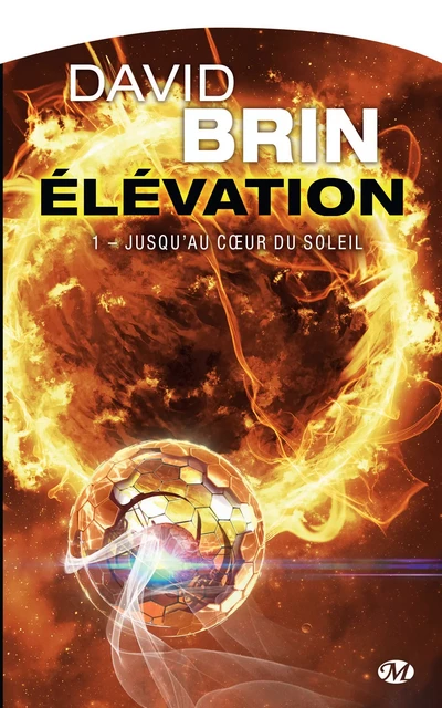 Élévation, T1 : Jusqu'au coeur du Soleil - Françoise Rose, David Brin - Bragelonne