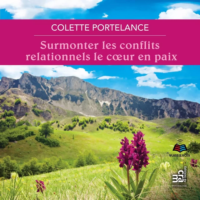 Surmonter les conflits relationnels le cœur en paix - Colette Portelance - Kampus Média