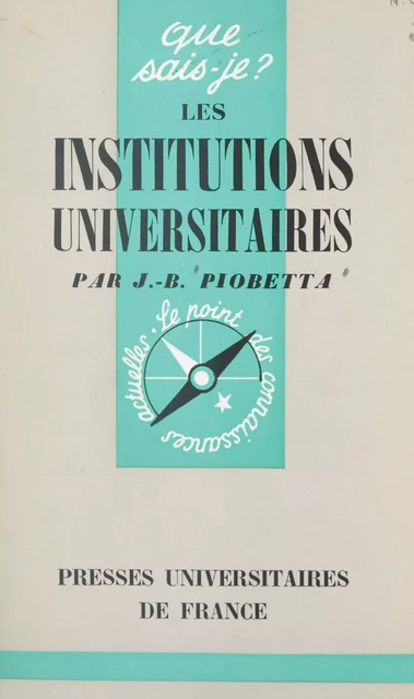 Les institutions universitaires en France - Jean-Benoît Piobetta - (Presses universitaires de France) réédition numérique FeniXX