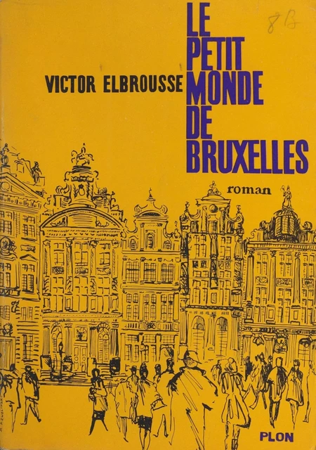 Le petit monde de Bruxelles - Victor Elbrousse - (Plon) réédition numérique FeniXX