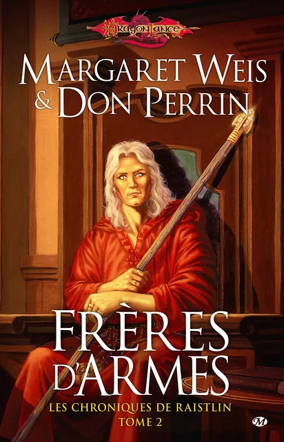 Les Chroniques de Raistlin, T2 : Frères d'armes - Margaret Weis, Don Perrin - Bragelonne