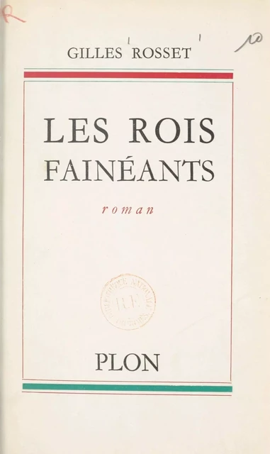 Les rois fainéants - Gilles Rosset - (Plon) réédition numérique FeniXX