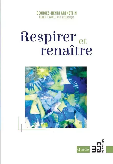 Respirer et renaître - Georges-Henri Arenstein - Éditions du CRAM