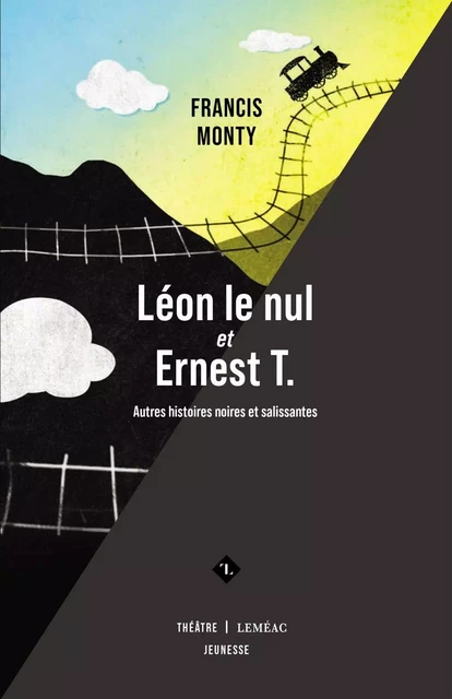 Léon le nul et Ernest T. - Francis Monty - Leméac Éditeur