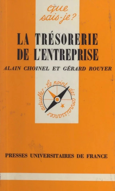 La trésorerie de l'entreprise - Alain Choinel, Gérard Rouyer - (Presses universitaires de France) réédition numérique FeniXX