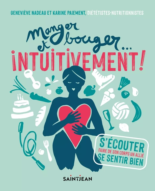 Manger et bouger... intuitivement ! - Geneviève Nadeau, Karine Paiement - Guy Saint-Jean Editeur