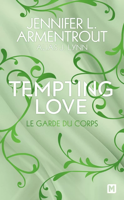 Tempting Love, T3 : Le Garde du corps - J. Lynn - Milady