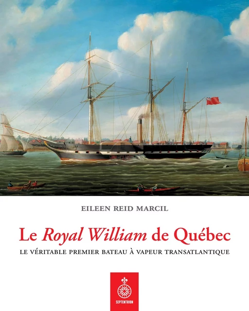 Le Royal William de Quebec - Eileen Reid Marcil - Éditions du Septentrion