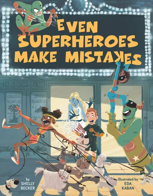 Even Superheroes Make Mistakes - Shelly Becker - Union Square Kids