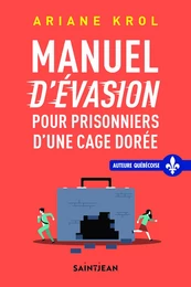 Manuel d'évasion pour prisonniers d'une cage dorée