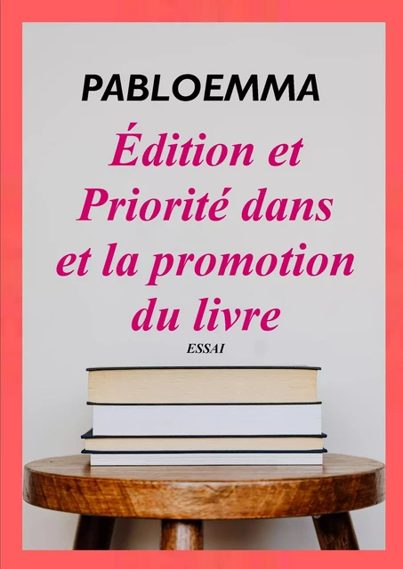 Edition et priorité dans la promotion du livre -  pabloemma - Bookelis