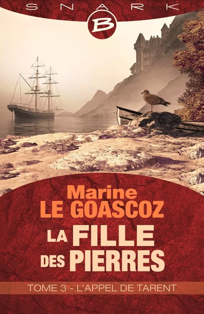 La Fille des pierres, T3 : L'Appel de Tarent - Marine le Goascoz - Bragelonne