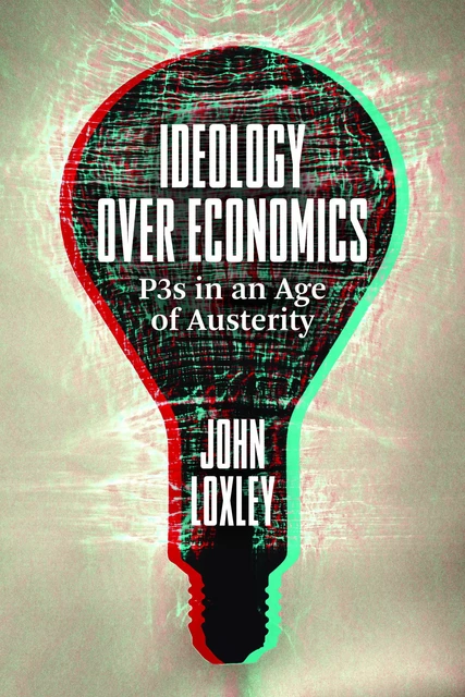 Ideology Over Economics - John Loxley - Fernwood Publishing