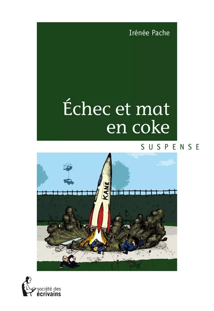 Échec et mat en coke - Irénée Pache - Société des écrivains