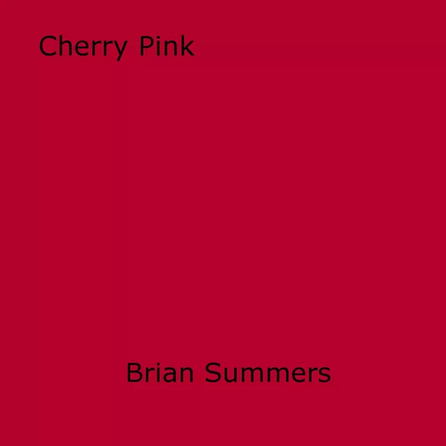 Cherry Pink - Brian Summers - Disruptive Publishing