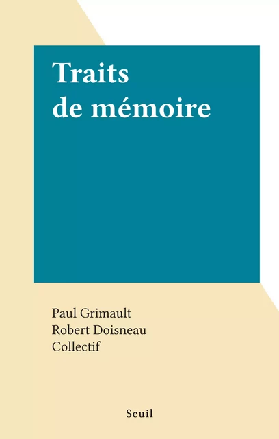 Traits de mémoire - Paul Grimault - Seuil (réédition numérique FeniXX)