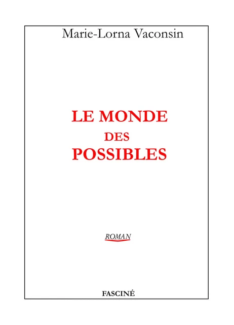 Le Monde des possibles - Marie-Lorna Vaconsin - Fasciné