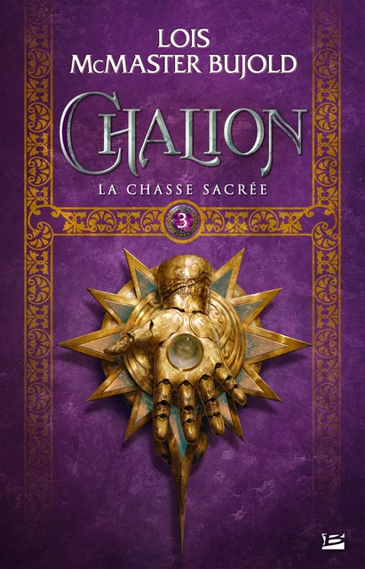 Chalion, T3 : La Chasse sacrée - Lois McMaster Bujold - Bragelonne