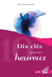 Dix clés pour être heureux