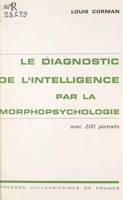 Le diagnostic de l'intelligence par la morpho-psychologie - Louis Corman - (Presses universitaires de France) réédition numérique FeniXX