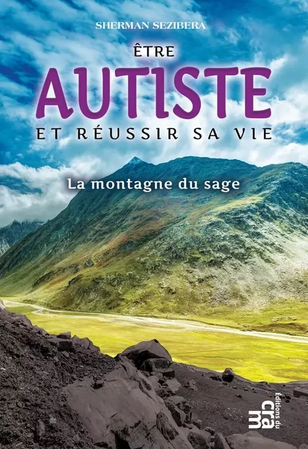 Être autiste et réussir sa vie - Sherman Sezibera - Éditions du CRAM