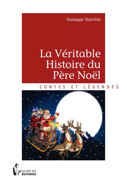 La Véritable Histoire du Père Noël - Giuseppe Starnino - Société des écrivains