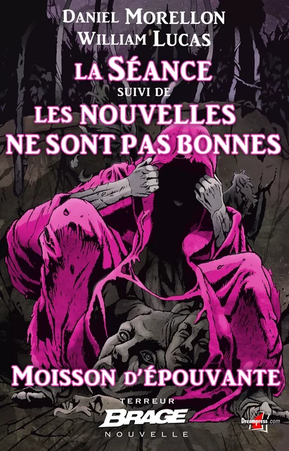 Moisson d'épouvante, T2 : La Séance, suivi de Les nouvelles ne sont pas bonnes - Lucas William Morellon Daniel - Bragelonne