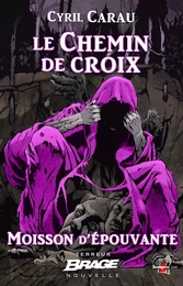 Moisson d'épouvante, T2 : Le Chemin de croix