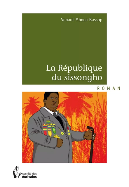 La République du sissongho - Venant Mboua Bassop - Société des écrivains