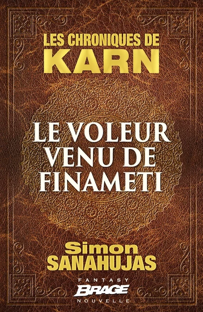 Les Chroniques de Karn : Le voleur venu de Finameti - Simon Sanahujas - Bragelonne