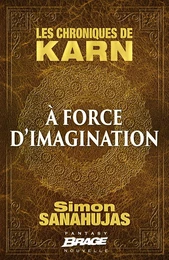 Les Chroniques de Karn : À force d'imagination