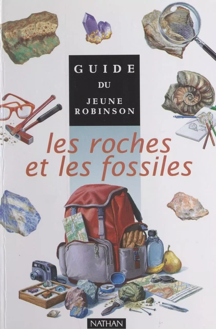 Les roches et les fossiles - Michel Zelvelder - (Nathan) réédition numérique FeniXX