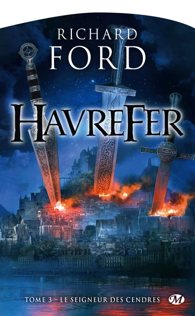 Havrefer, T3 : Le Seigneur des Cendres - Richard Ford - Bragelonne