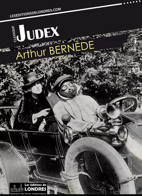 Judex - Arthur Bernede - Les Editions de Londres