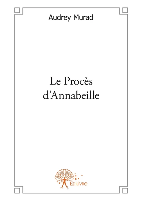 Le Procès d'Annabeille - Audrey Murad - Editions Edilivre