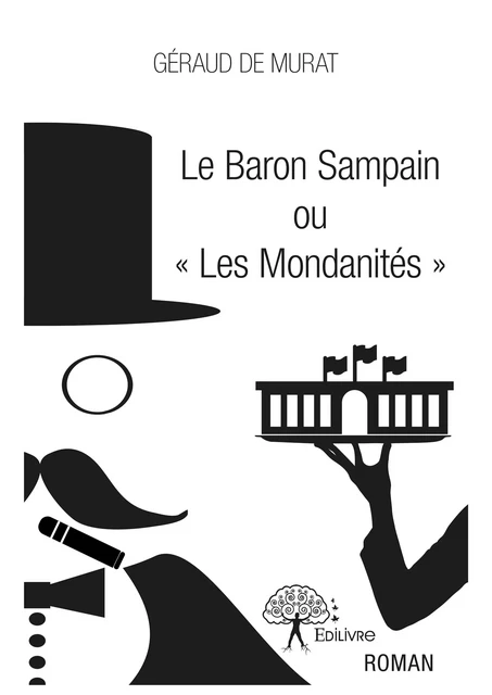 Le Baron Sampain ou « Les Mondanités » - Géraud de Murat - Editions Edilivre