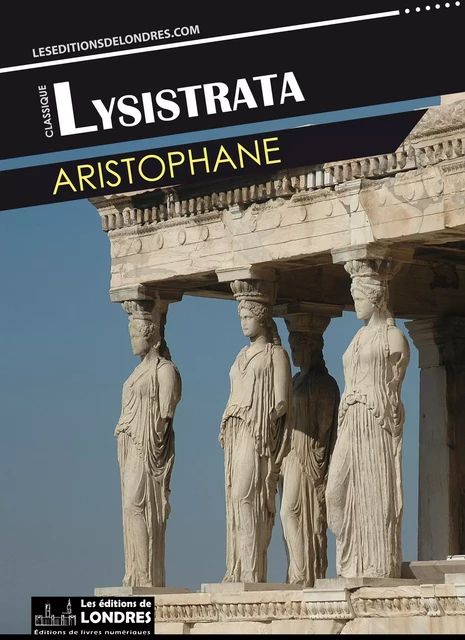 Lysistrata -  Aristophane - Les Editions de Londres