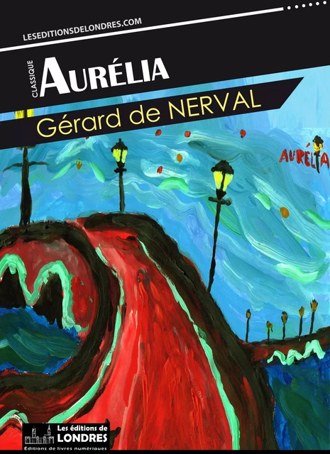 Aurélia - Gérard de Nerval - Les Editions de Londres