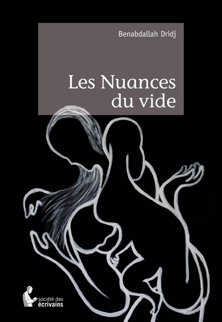 Les Nuances du vide - Benabdallah Dridj - Société des écrivains