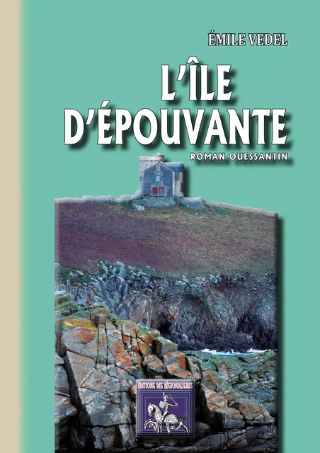 L'Île d' Epouvante - Émile Vedel - Editions des Régionalismes