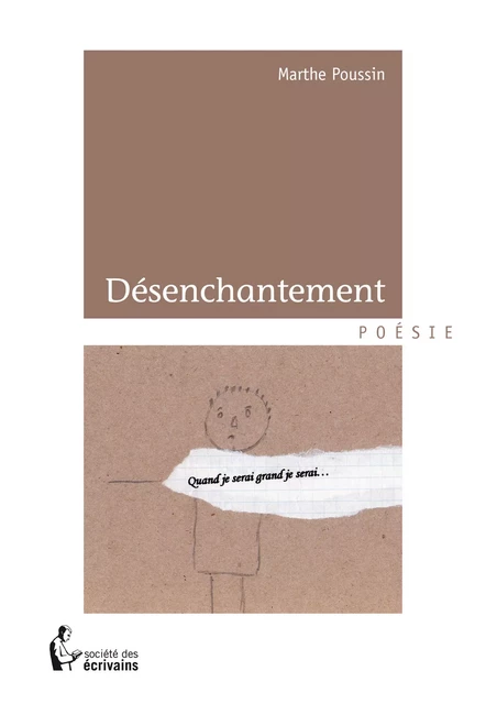 Désenchantement - Marthe Poussin - Société des écrivains