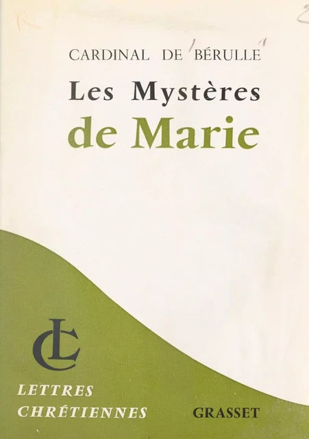 Les mystères de Marie - Pierre de Bérulle - (Grasset) réédition numérique FeniXX