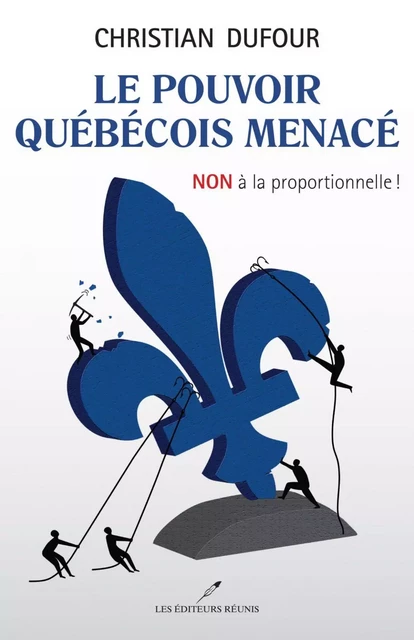 Le pouvoir québécois menacé - Christian Dufour - Les Éditeurs réunis