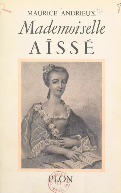 Mademoiselle Aïssé - Maurice Andrieux - (Plon) réédition numérique FeniXX