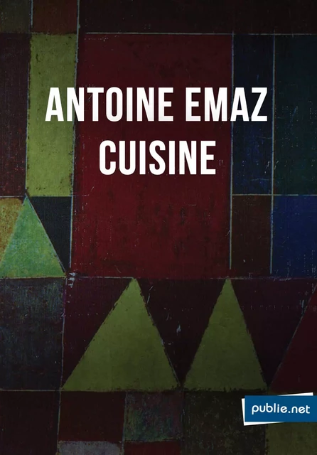 Cuisine - Antoine Émaz - publie.net