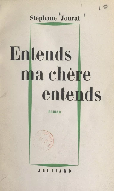 Entends, ma chère, entends - Stéphane Jourat - (Julliard) réédition numérique FeniXX