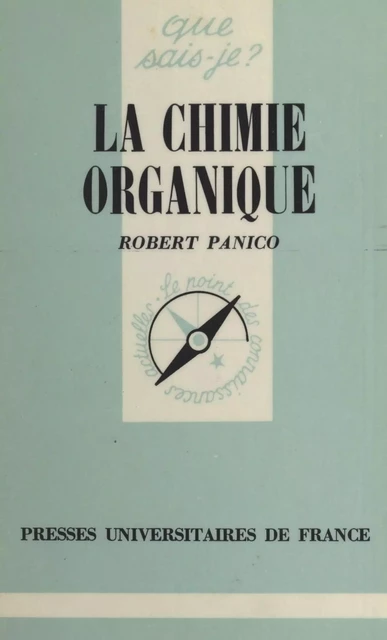 La chimie organique - Robert Panico - (Presses universitaires de France) réédition numérique FeniXX