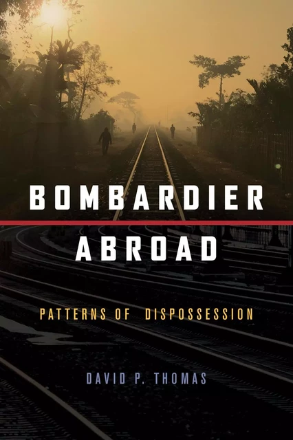 Bombardier Abroad - David P. Thomas - Fernwood Publishing