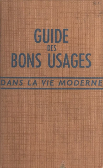 Guide des bons usages dans la vie moderne - Françoise de Quercize - (Larousse) réédition numérique FeniXX