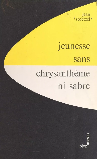 Jeunesse sans chrysanthème ni sabre - Jean Stoetzel - (Plon) réédition numérique FeniXX